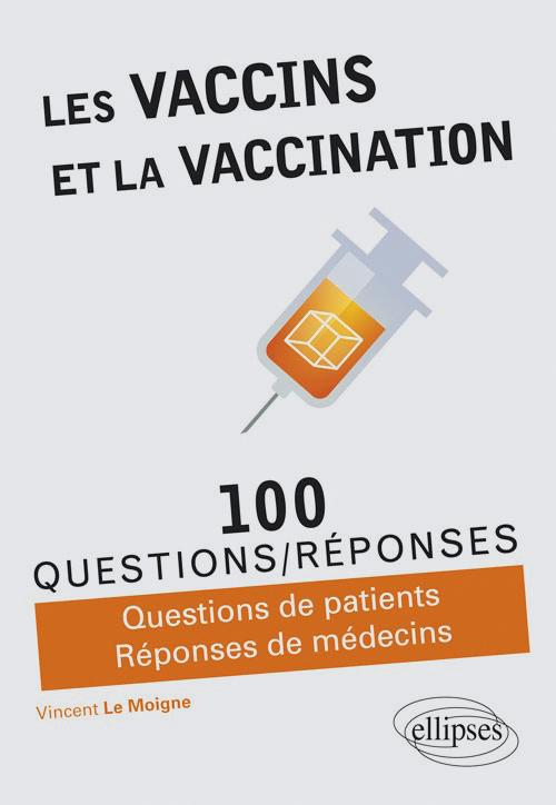 Livre : Les vaccins et la vaccination: 100 questions/réponses