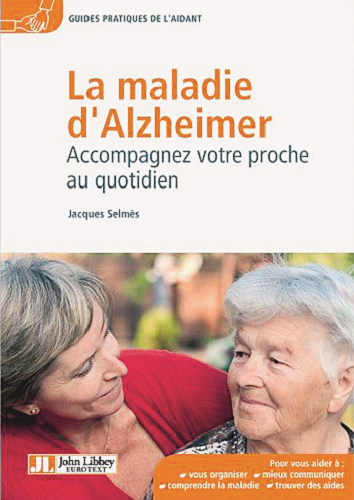 La maladie d’Alzheimer : accompagnez votre proche au quotidien