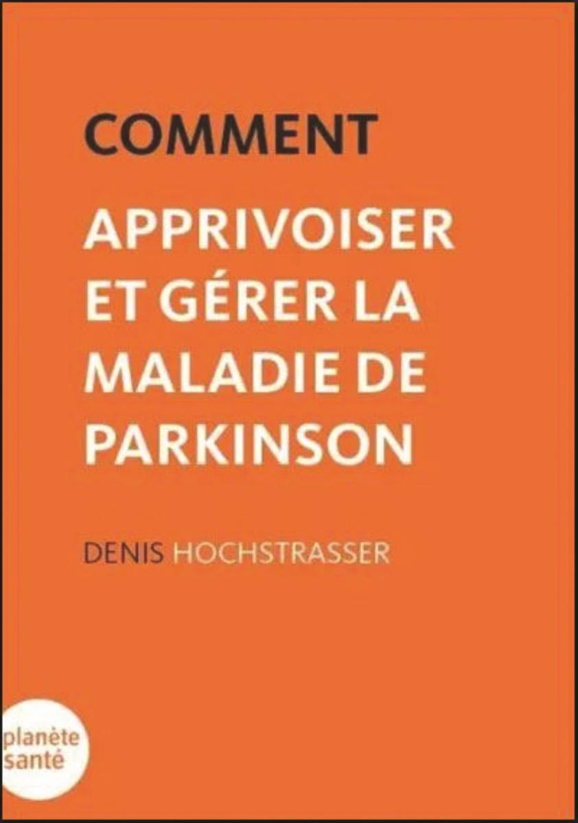 Livre :Comment apprivoiser et gérer la maladie de Parkinson