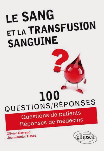 Le sang et la transfusion sanguine : 100 questions-réponses
